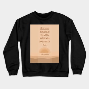 Give your burdens to the Lord | Psalm 55:22 | Christian bible verse artprint Crewneck Sweatshirt